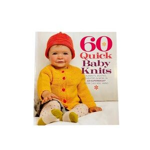 60 Quick Baby Knits: Blankets, Booties, Sweaters & More Paperback Book